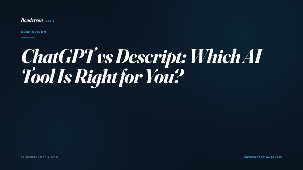 ChatGPT vs Descript: Which AI Tool Is Right for You?